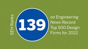 SEH Ranks 139 on Engineering News-Record Top 500 Design Firms for 2022
